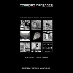  Angelo Rinaldi,Catalogo Expo 2015  negli spazi di Fabbrica Pensante, edi. Giorgio Mondadori, 2015 